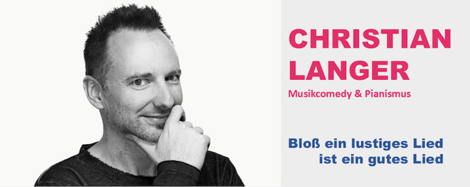 christian-langer-musikcomedy-und-pianismus-bloss-ein-lustiges-lied-ist-ein-gutes-lied