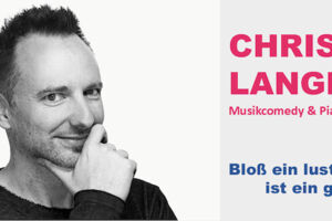 Christian Langer - Musikcomedy und Pianismus - Bloß ein lustiges Lied ist ein gutes Lied
