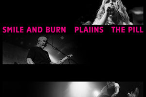 Smile And Burn + PLAIINS + The Pill - Happy Place Tour