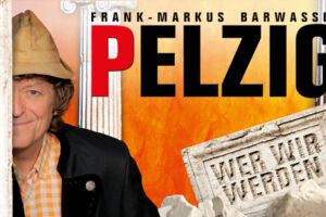 Frank-Markus Barwasser alias Erwin Pelzig - Wer wir werden.