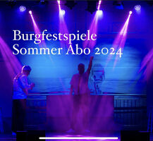 Burgfestspiele Sommer Abo 2024