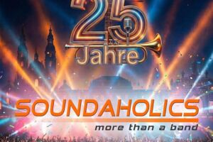 SOUNDAHOLICS - 25 Jahre - Musik die verbindet. Party , die bleibt.