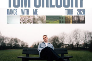 TOM GREGORY - Dance With Me Tour 2026