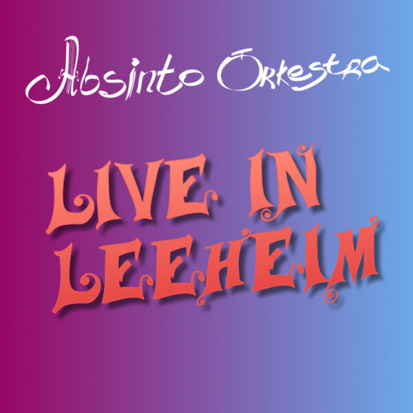 absinto-orkestra-live-in-leeheim