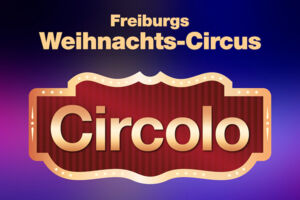 Circolo 2025 - Freiburgs Weihnachts-Circus - BZ Sonderveranstaltung