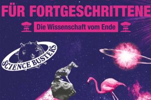 Science Busters - Weltuntergang für Fortgeschrittene