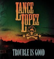 Lance Lopez - Blues-Rock from the USA