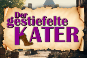 Der gestiefelte Kater - 8. Vorstellung