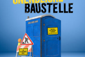 Die unendliche Baustelle - eine absurd reale Lach- und Leidensgeschichte