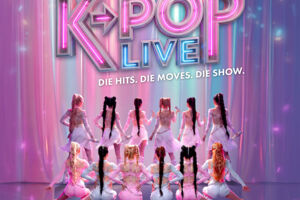 K-POP LIVE! - Die Hits. Die Moves. Die Show.