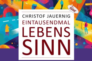 1000 Mal Lebenssinn // Eine philosophische Frage