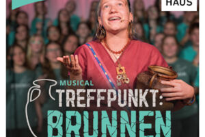 Musical Treffpunkt: Brunnen // Jesus und die Frau aus Samarien