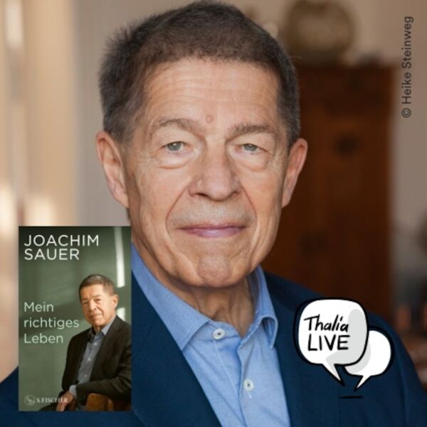 thalia-x-faz-zukunft-gestalten-joachim-sauer-im-gesprach-mein-richtiges-leben