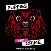 Puppies and Crime - Live 2024