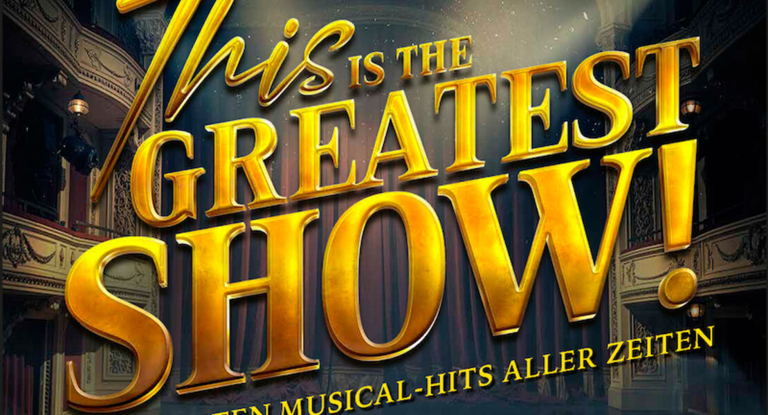 this-is-the-greatest-show-die-grossten-musical-hits-aller-zeiten-tour-2027