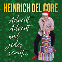 Heinrich Del Core - Advent, Advent und jeder rennt