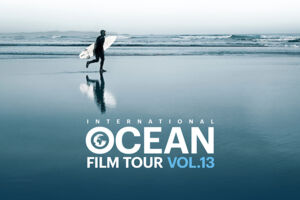 OCEAN FILM TOUR - Exklusive PREMIERE der International OCEAN FILM TOUR Vol. 13 Specials & Stars in der Laeiszhalle!