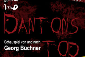Dantons Tod - Schauspiel von und nach Georg Büchner