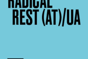 Radical Rest (AT) /UA - Miriam Ibrahim / 13+ / Premiere