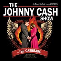 THE JOHNNY CASH SHOW - by The Cashbags - A Tour Called Love 2024/25