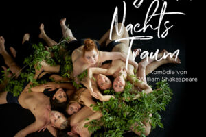 Ein Sommernachtstraum - Zeitloser Zauber in furioser Inszenierung!