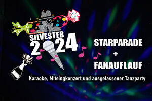 Silvesterparty - Starparade & Fanauflauf - Karaoke, Mitsingkonzert und ausgelassener Tanzparty!