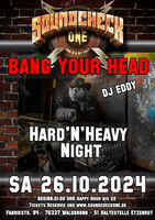 BANG YOUR HEAD - Old School Hard´n´Heavy Party w/DJ Eddy (Rockfabrik Ludwigsburg)