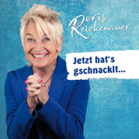 Doris Reichenauer - Jetzt hat´s gschnacklt...