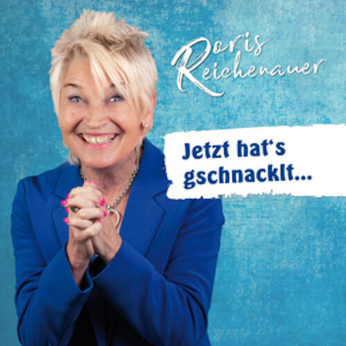 doris-reichenauer-jetzt-hats-gschnacklt