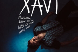 XAVI - Manchmal sing' ich das was ich nicht sagen kann