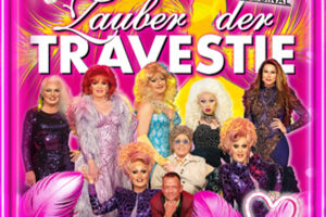 Zauber der Travestie - das Original - Fräulein Luise und ihr Ensemble