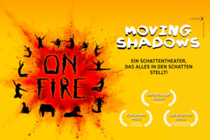 Moving Shadows  Ein Schattentheater, das alles in den Schatten stellt  On Fire