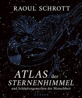 Atlas der Sternenhimmel - Raoul Schrott