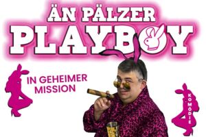 Ä Pälzer Playboy - in geheimer Mission