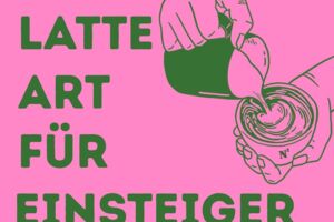 Latte Art für Einsteiger