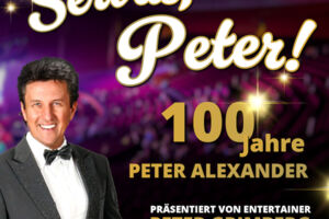 Servus, Peter! - 100 Jahre Peter Alexander - Eine Hommage an eine Legende!