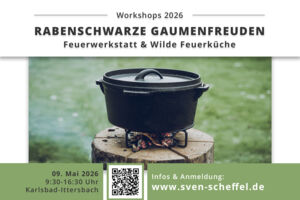 Rabenschwarze Gaumenfreuden - Feuerwerkstatt & Wilde Feuerküche