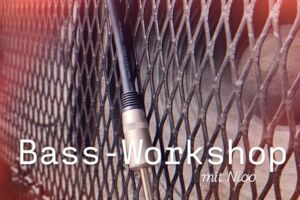 Bassworkshop - 09.06., 16.06., 30.06. und 07.07.