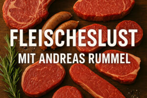 Best of Meat - Fleischeslust mit Andreas Rummel