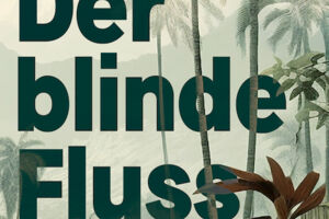 Der blinde Fluss - Mia Couto
