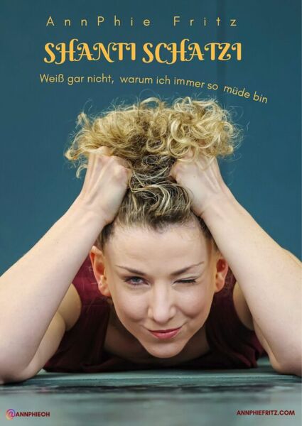annphie-fritz-shanti-schatzi-weiss-gar-nicht-warum-ich-immer-so-mude-bin