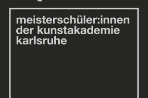 Ausstellung TOP 26 – Meisterschüler*innen der Kunstakademie Karlsruhe im Kunstverein Pforzheim