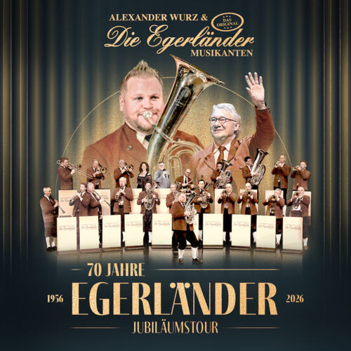 Alexander Wurz & Die Egerländer Musikanten Das Original - 70 Jahre Egerländer Jubiläumstournee