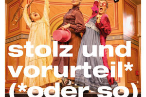 Stolz und Vorurteil* (*oder so)