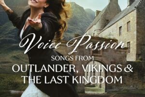 Voice Passion - Songs from OUTLANDER, VIKINGS & THE LAST KINGDOM