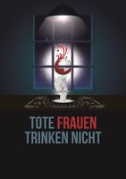 Tote Frauen trinken nicht