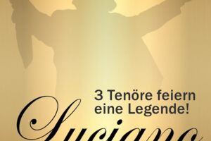 Luciano - 3 Tenöre feiern eine Legende!