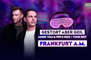 Gestört Aber GeiL - Musik vom und fürs Herz Tour 2027