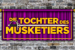 Die Tochter des Musketier - 5. Vorstellung