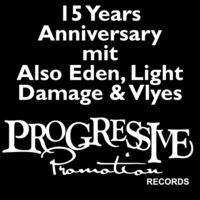 15 Years Progressive Promotion Records mit ALSO EDEN, LIGHT DAMAGE & VLYES - e